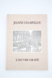 COLLECTIF : Jeanne Champillou. L'oeuvre gravé - First edition - Edition-Originale.com