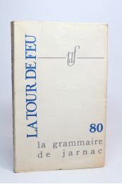 COLLECTIF : La grammaire de Jarnac. In La tour de feu N°80 - Edition Originale - Edition-Originale.com