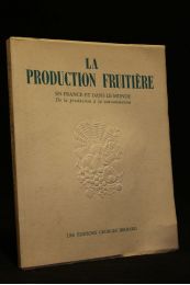 COLLECTIF : La production fruitière en France et dans le monde, de la production à la consommation - First edition - Edition-Originale.com