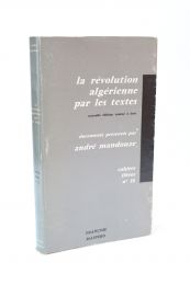 COLLECTIF : La révolution algérienne par les textes. Documents du F.L.N. présentés par André Mandouze - Erste Ausgabe - Edition-Originale.com