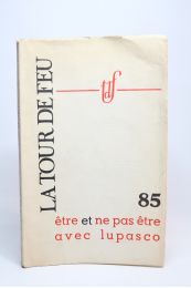 COLLECTIF : La Tour de Feu N°85 : Etre ou ne pas être avec Lupasco - Edition Originale - Edition-Originale.com