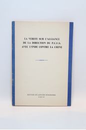 COLLECTIF : La vérité sur l'alliance de la direction du P.C.U.S. avec l'Inde contre la Chine - First edition - Edition-Originale.com