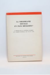 COLLECTIF : La Yougoslavie est-elle un pays socialiste ? A propos de la lettre ouverte du comité central du P.C.U.S. (III) - Edition Originale - Edition-Originale.com