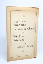 COLLECTIF : L'agression japonaise contre la Chine et l'héroïque résistance du peuple chinois - First edition - Edition-Originale.com