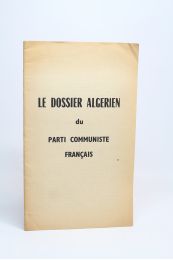 COLLECTIF : Le dossier algérien du Parti Communiste Français - Erste Ausgabe - Edition-Originale.com