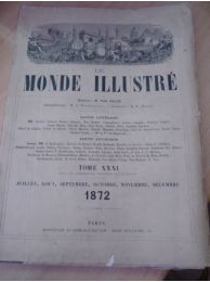 COLLECTIF : Le Monde illustré, journal hebdomadaire. Tome XXXI,  second semestre complet 1872. Du n°795 du 6 juillet 1872 au n°820 du 28 décembre 1872 - Edition Originale - Edition-Originale.com