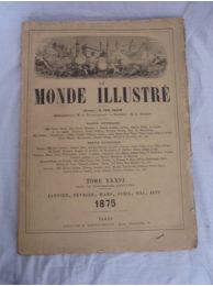 COLLECTIF : Le Monde illustré, journal hebdomadaire. Tome XXXVI, premier semestre complet 1875. Du n°925 du 2 janvier 1875 au n°949 du 19 juin 1875 - First edition - Edition-Originale.com