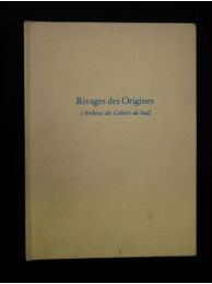 COLLECTIF : Rivages des origines (archives des Cahiers du sud) - Edition Originale - Edition-Originale.com