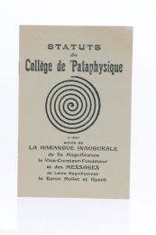 COLLECTIF : Statuts du collège de Pataphysique suivis de La harangue inaugurale de sa magnificence le Vice-Curateur-Fondateur et des messages de leurs magnificences le Baron Mollet et Opach - Edition Originale - Edition-Originale.com