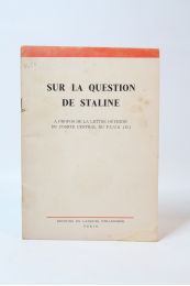 COLLECTIF : Sur la question de Staline. A propos de la lettre ouverte du comité central du P.C.U.S. (II) - First edition - Edition-Originale.com