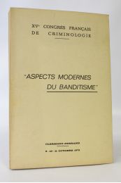 COLLECTIF : XVème Congrès français de criminologie : Aspects modernes du banditisme - Erste Ausgabe - Edition-Originale.com