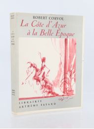 CORVOL : La Côte d'Azur à la Belle Epoque - Erste Ausgabe - Edition-Originale.com