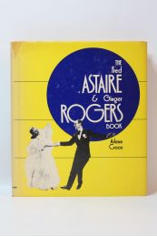 CROCE : The Fred Astaire & Ginger Rogers book - Edition Originale - Edition-Originale.com