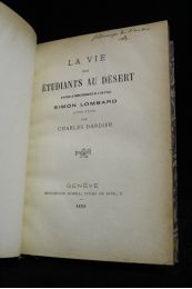 DARDIER : La vie des étudiants au désert d'après la correspondance de l'un deux Simon Lombard (1756-1763) - Signiert, Erste Ausgabe - Edition-Originale.com