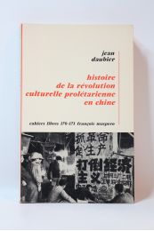 DAUBIER : Histoire de la révolution culturelle prolétarienne en Chine 1965-1969 - First edition - Edition-Originale.com