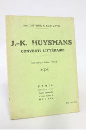 DEFFOUX : J.K. Huysmans converti littéraire - Libro autografato, Prima edizione - Edition-Originale.com