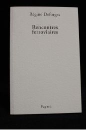 DEFORGES : Rencontres ferroviaires - Prima edizione - Edition-Originale.com