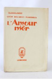 DELARUE-MARDRUS : L'amour à la mer - Prima edizione - Edition-Originale.com