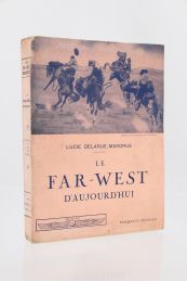 DELARUE-MARDRUS : Le Far-West aujourd'hui - Edition Originale - Edition-Originale.com