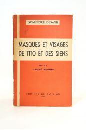 DESANTI : Masques et visages de Tito et des siens - Prima edizione - Edition-Originale.com