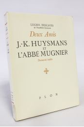 DESCAVES : Deux amis. J.K. Huysmans et l'abbé Meugnier - Erste Ausgabe - Edition-Originale.com