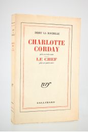 DRIEU LA ROCHELLE : Charlotte Corday suivi de Le chef - Edition Originale - Edition-Originale.com