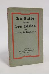 DRIEU LA ROCHELLE : La suite dans les idées - Edition Originale - Edition-Originale.com