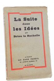 DRIEU LA ROCHELLE : La suite dans les idées - Prima edizione - Edition-Originale.com