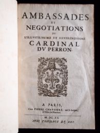 DU PERRON : Ambassades et negociations de l'illustrissime et révérendissime Cardinal Du Perron - Edition Originale - Edition-Originale.com