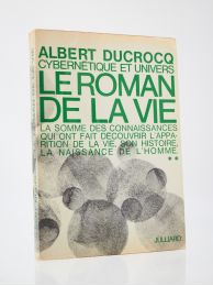 DUCROCQ : Cybernétique et Univers. Tome II : Le Roman de la Vie - Signiert, Erste Ausgabe - Edition-Originale.com