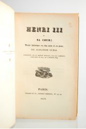 DUMAS : Henri III et sa cour. - Stockholm, Fontainebleau et Rome, trilogie dramatique sur la vie de Christine - First edition - Edition-Originale.com