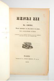 DUMAS : Henri III et sa cour. - Stockholm, Fontainebleau et Rome, trilogie dramatique sur la vie de Christine - Prima edizione - Edition-Originale.com