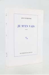 ECHENOZ : Je m'en vais - First edition - Edition-Originale.com