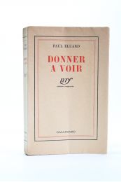 ELUARD : Donner à voir - Erste Ausgabe - Edition-Originale.com