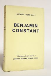 FABRE-LUCE : Benjamin Constant - First edition - Edition-Originale.com