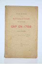 FAURE : Une Page des Origines de la Révolution en Dauphiné, Gap en 1788 - Prima edizione - Edition-Originale.com