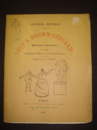 FEYDEAU : Tout à Brown-Séquard ! ... - Prima edizione - Edition-Originale.com