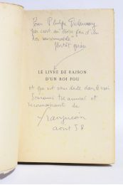 FRAIGNEAU : Le livre de raison d'un roi fou - Signiert, Erste Ausgabe - Edition-Originale.com