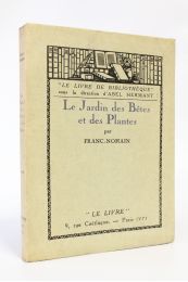 FRANC-NOHAIN : Le jardin des bêtes et des plantes - First edition - Edition-Originale.com