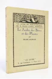 FRANC-NOHAIN : Le jardin des bêtes et des plantes - Edition Originale - Edition-Originale.com