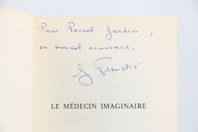 FREUSTIE : Le médecin imaginaire - Signed book, First edition - Edition-Originale.com