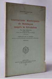 GAILLOUX : Institutions municipales de Montluçon jusqu'à la Révolution - Edition Originale - Edition-Originale.com