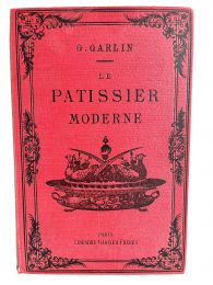 GARLIN : Le patissier moderne suivi d'un traité de confiserie d'office - Edition Originale - Edition-Originale.com