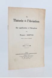 GASTOU : La théorie de l'aviation - Son application à l'aéroplane - Signiert - Edition-Originale.com