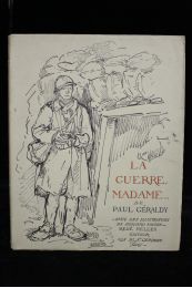 GERALDY : La guerre madame... - Edition-Originale.com