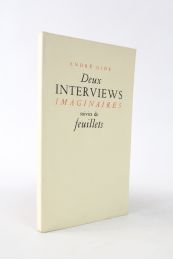 GIDE : Deux interviews imaginaires suivies de Feuillets - Prima edizione - Edition-Originale.com