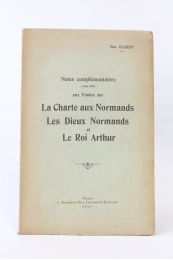GILBERT : Notes complémentaires (juin 1949) aux études sur La charte des normands - Les dieux normands et Le roi Arthur - Edition Originale - Edition-Originale.com