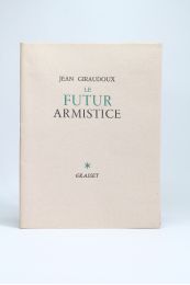 GIRAUDOUX : Le futur armistice - Edition Originale - Edition-Originale.com