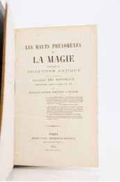 GOUGENOT DES MOUSSEAUX : Les hauts phénomènes de la magie précédés du Spiritisme antique - Prima edizione - Edition-Originale.com