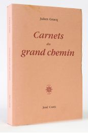 GRACQ : Carnets du grand chemin - First edition - Edition-Originale.com